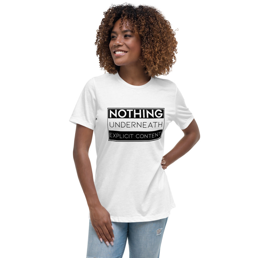 Nothing Underneath Explicit Content - Women's Relaxed White T-Shirt