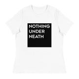 Nothing Underneath Black - Women's Relaxed White T-Shirt