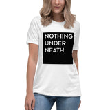 Nothing Underneath Black - Women's Relaxed White T-Shirt