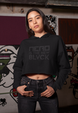 NERO IS THE NEW BLACK  - Women's Crop Hoodie